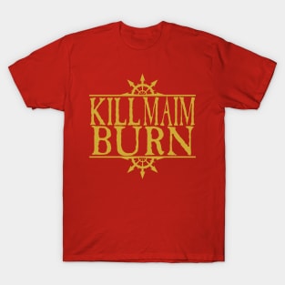 Kill Maim Burn Golden T-Shirt